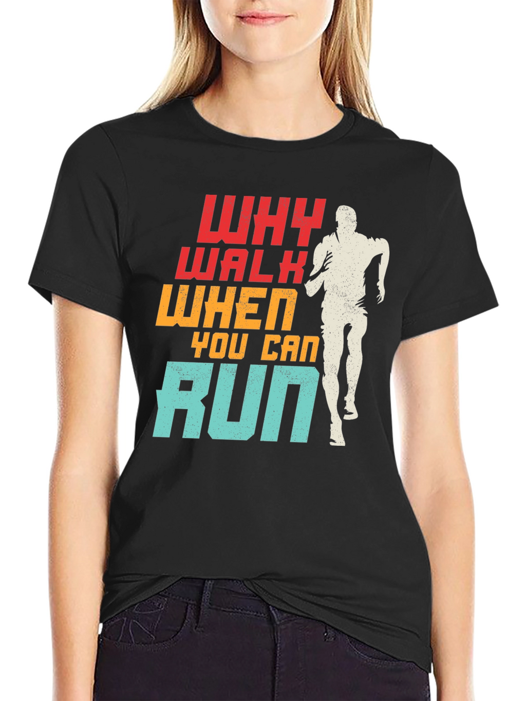 Why Walk When You Can Run T-Shirt