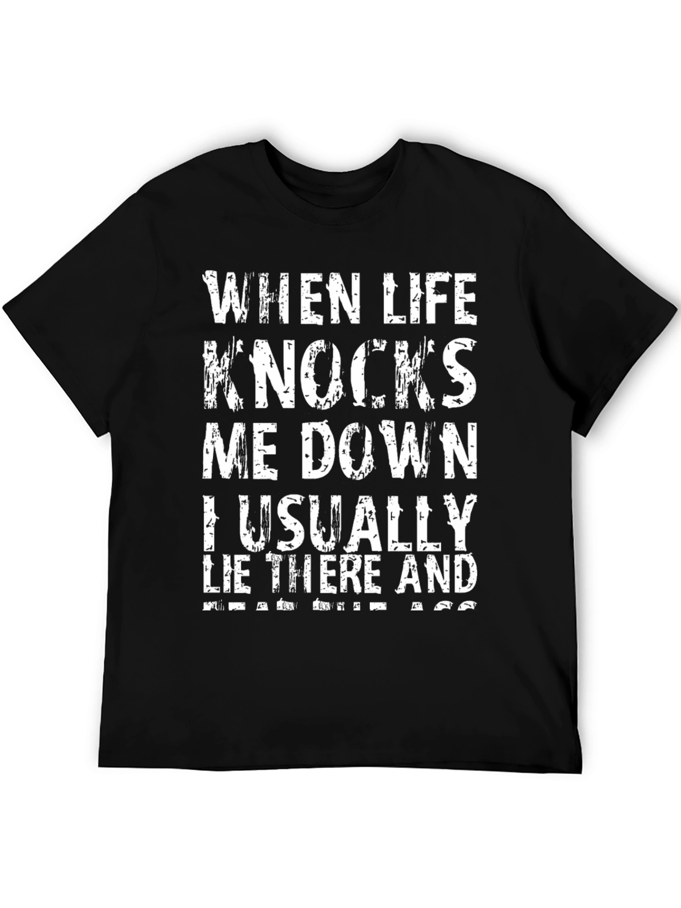 Funny Graphic Tee - When Life Knocks Me Down T-Shirt