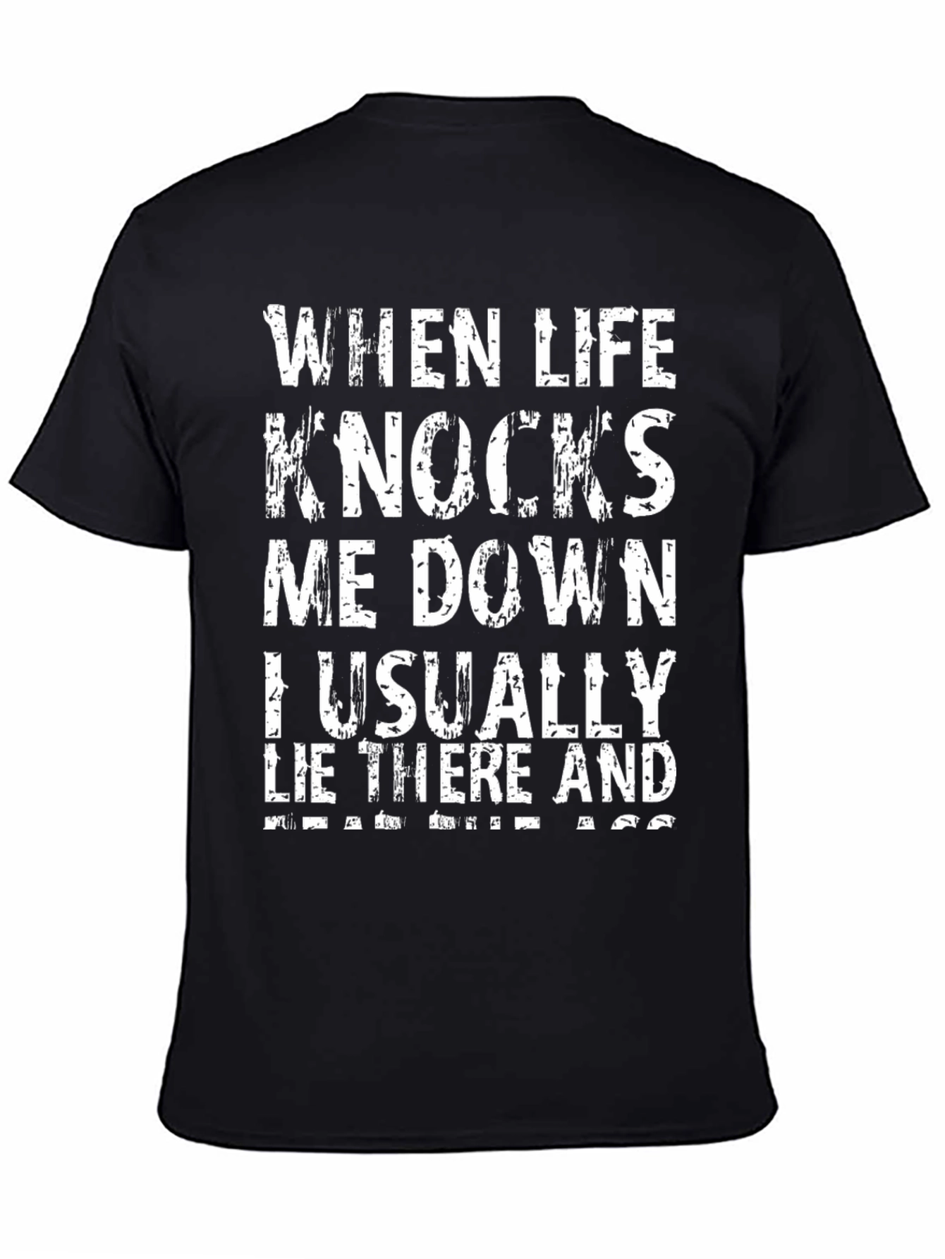 Funny Graphic Tee - When Life Knocks Me Down T-Shirt