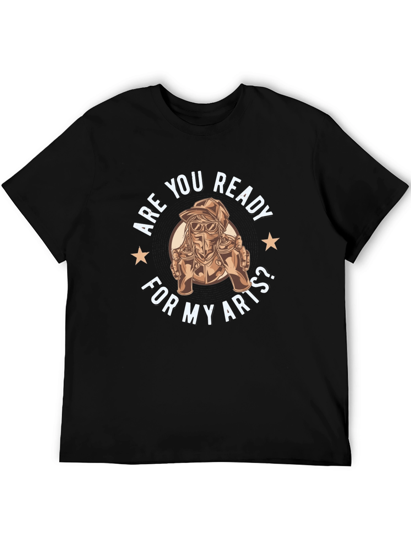 Are You Ready For My Arts? T-Shirt