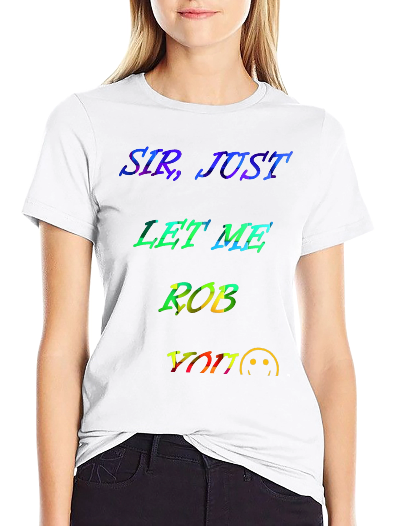 Sir Just Let Me Rob You Graphic T-Shirt