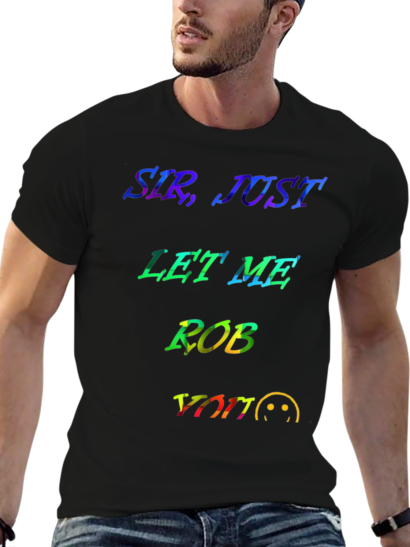 Sir Just Let Me Rob You Graphic T-Shirt