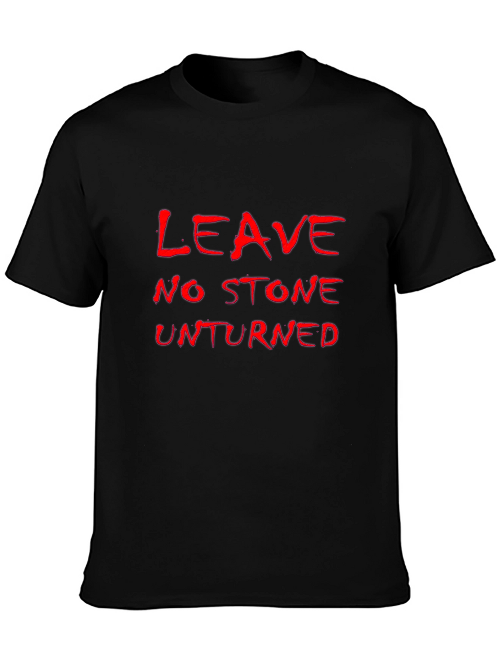 Leave No Stone Unturned Black T-Shirt