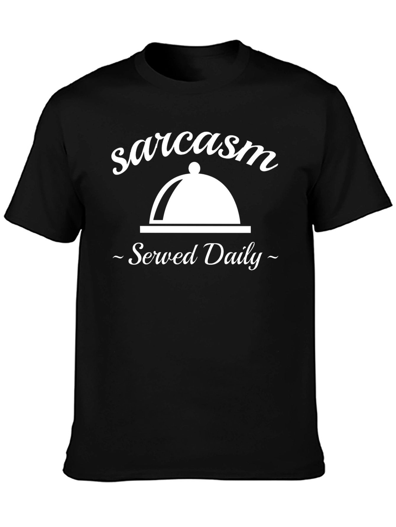 Sarcasm Served Daily Graphic Tee