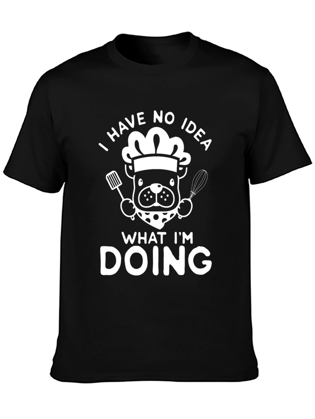 Funny I Have No Idea Chef Dog T-Shirt