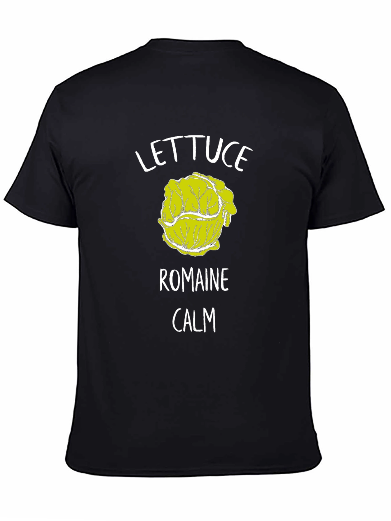 Lettuce Romaine Calm T-Shirt Funny Graphic Tee