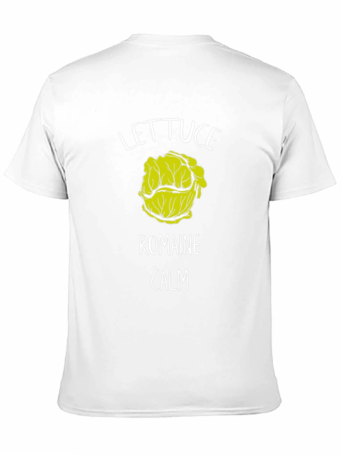 Lettuce Romaine Calm T-Shirt Funny Graphic Tee
