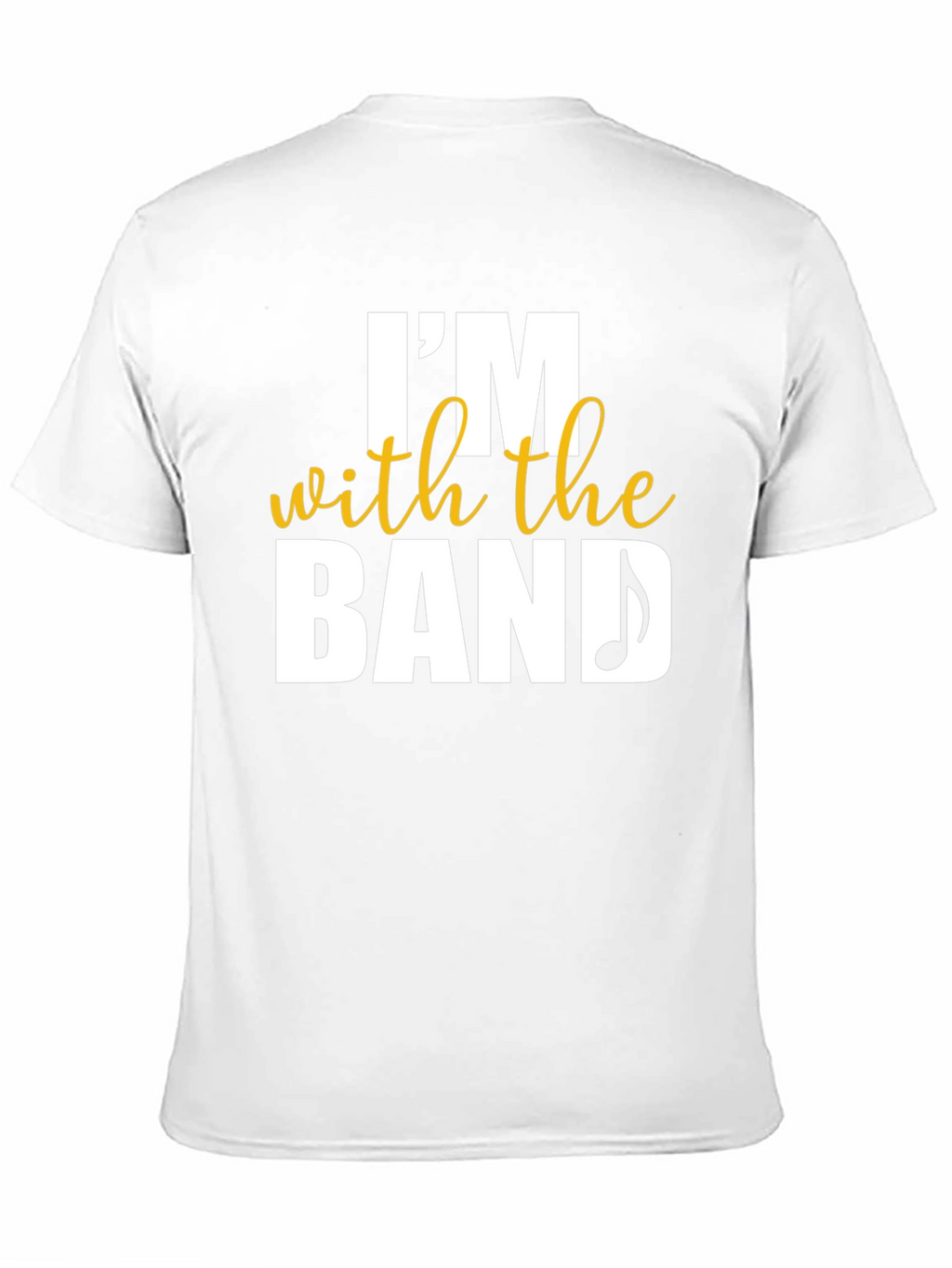 Im With The Band T-Shirt