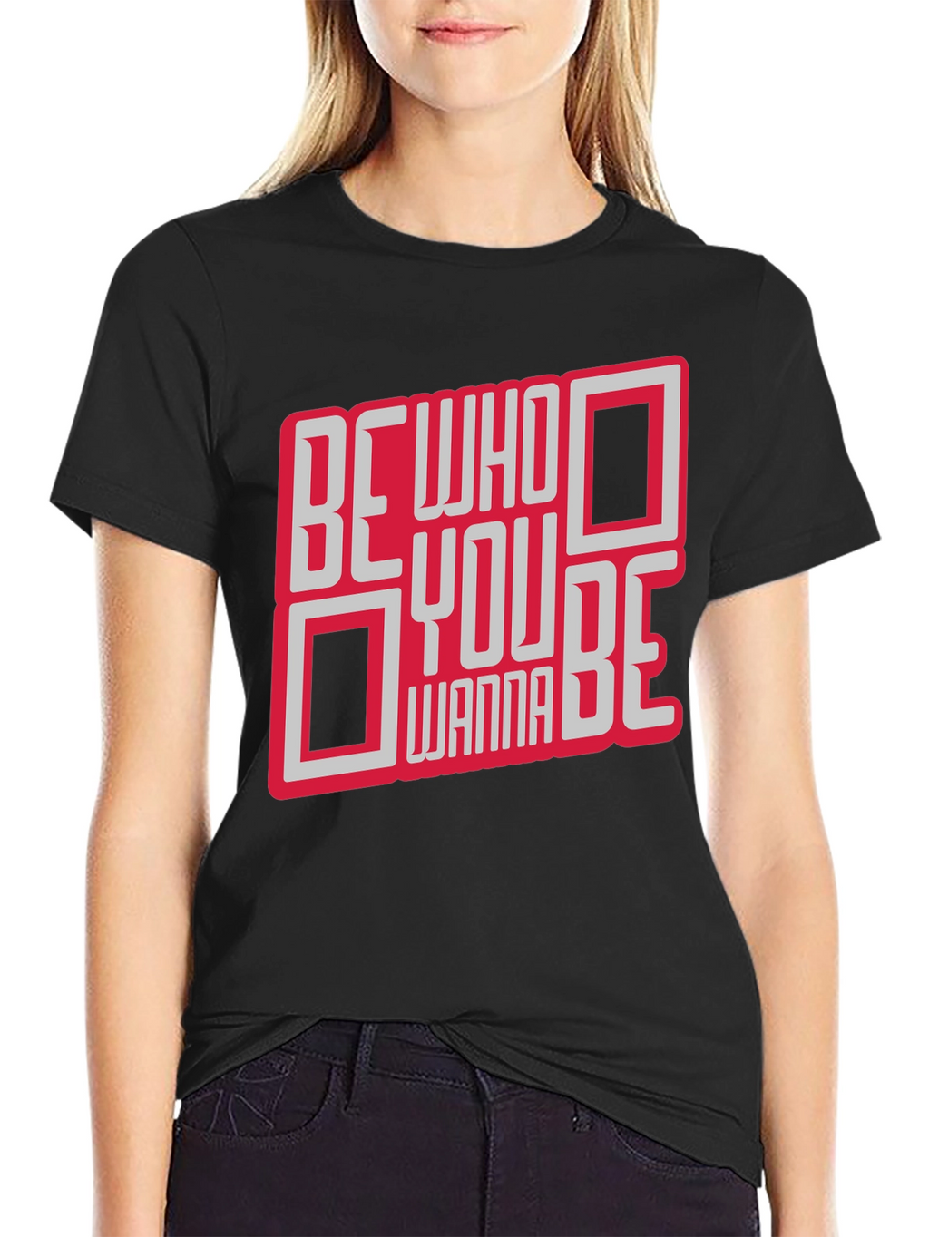 Be Who You Wanna Be Graphic T-Shirt