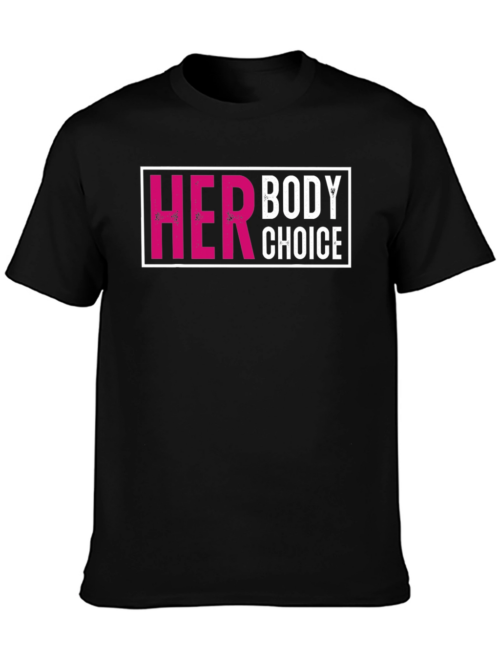 Her Body Choice T-Shirt - Pro Choice Tee
