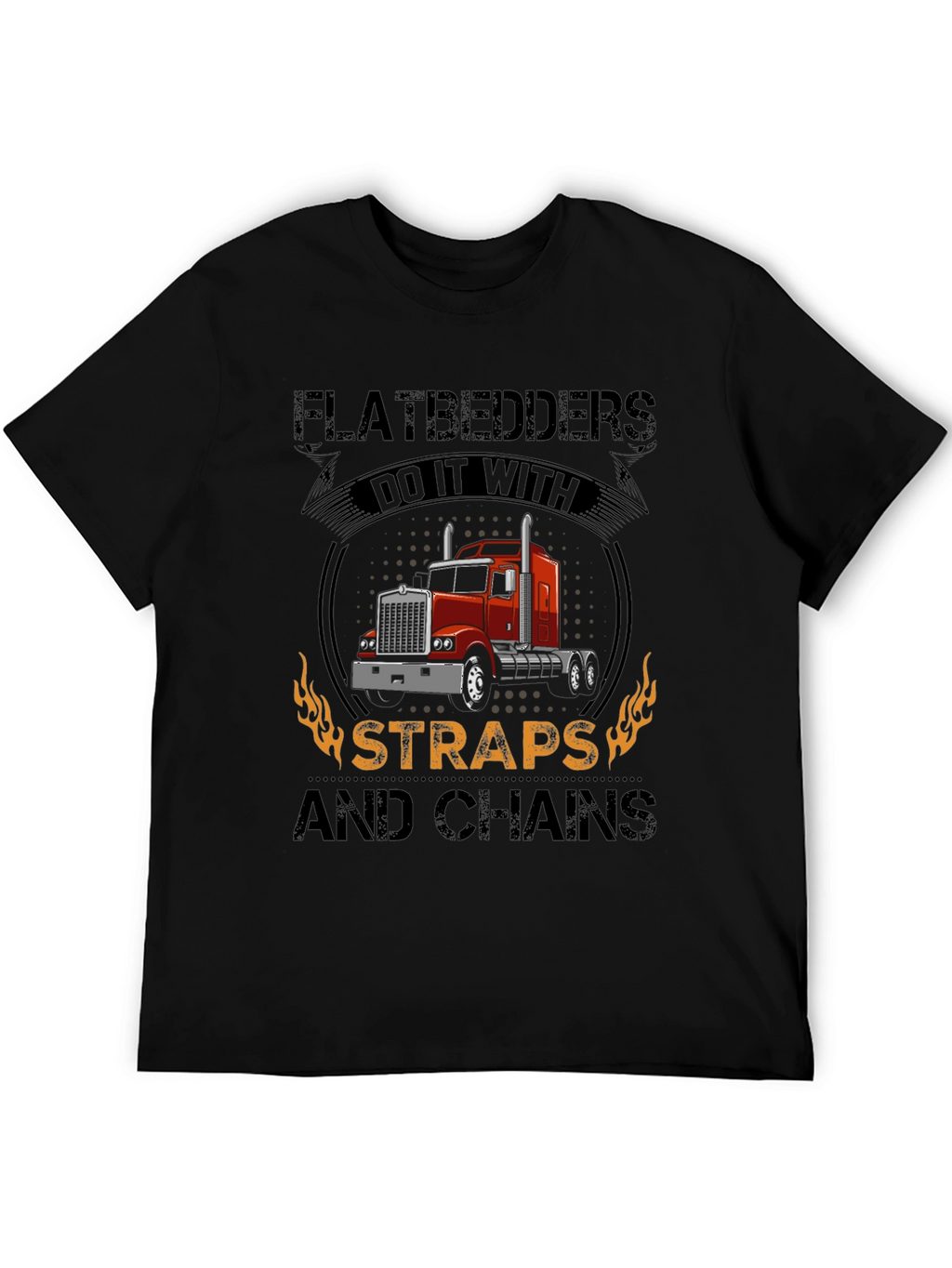 Flatbedders Do It With Straps and Chains T-Shirt