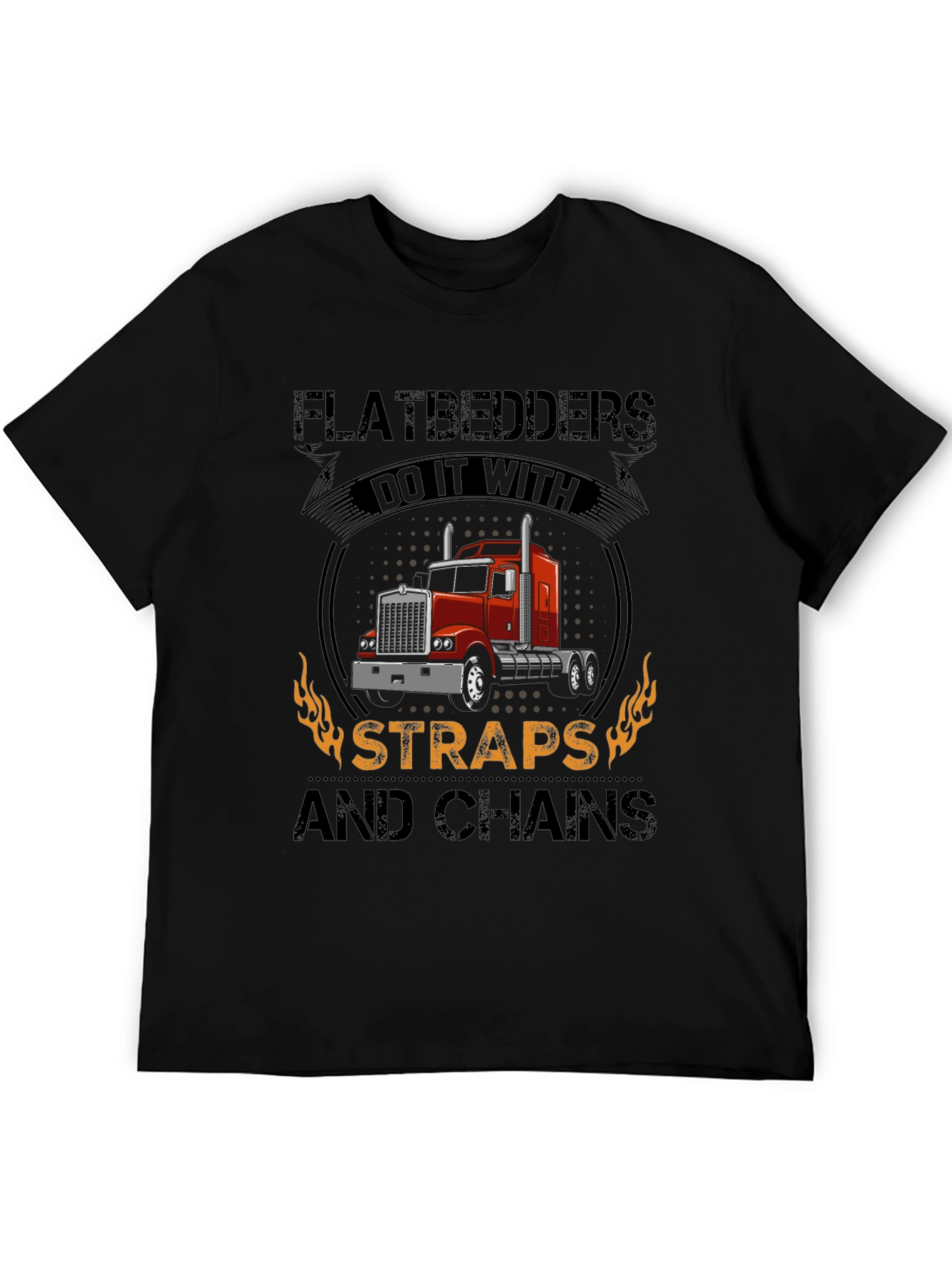 Flatbedders Do It With Straps and Chains T-Shirt