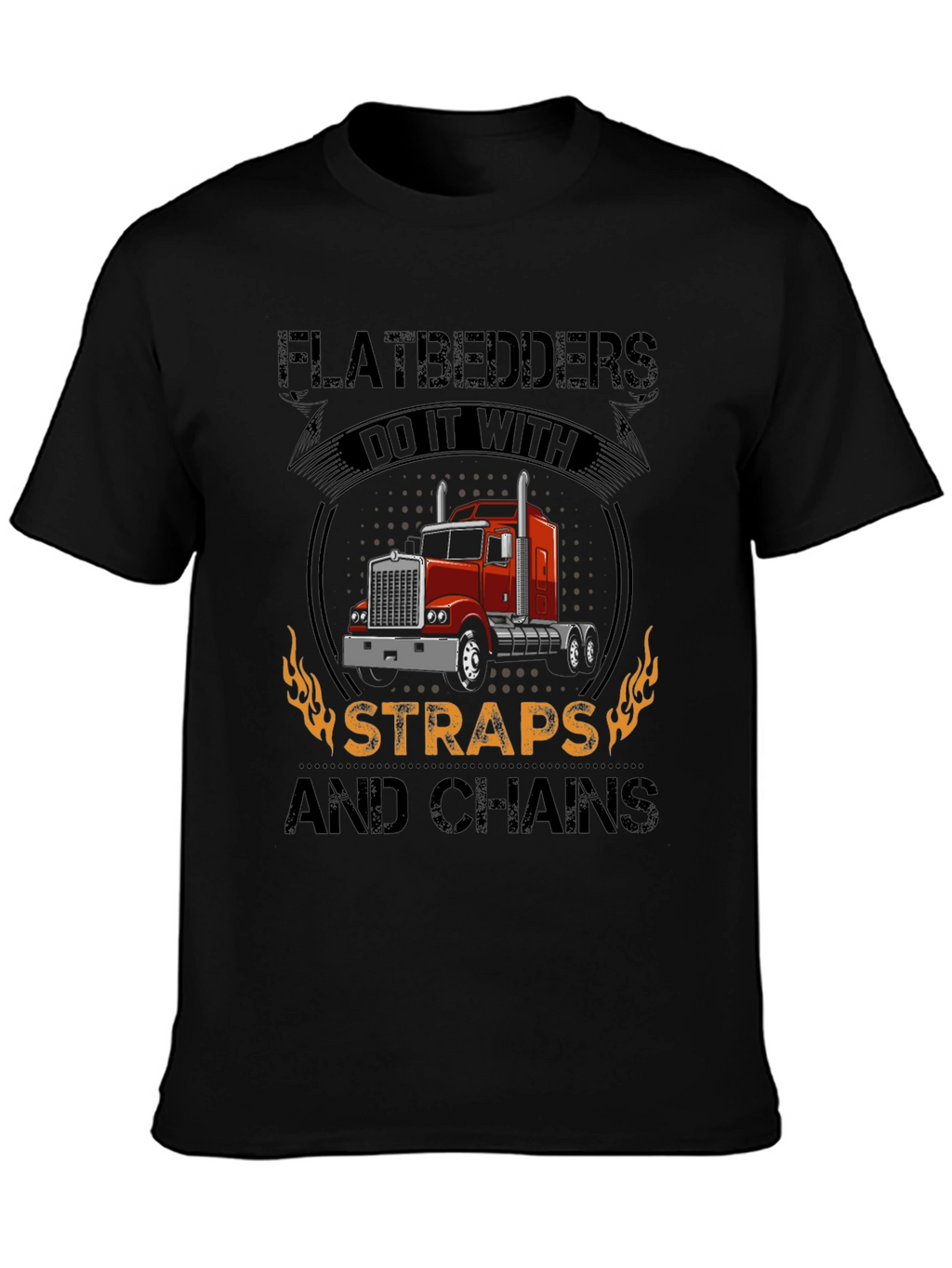 Flatbedders Do It With Straps and Chains T-Shirt