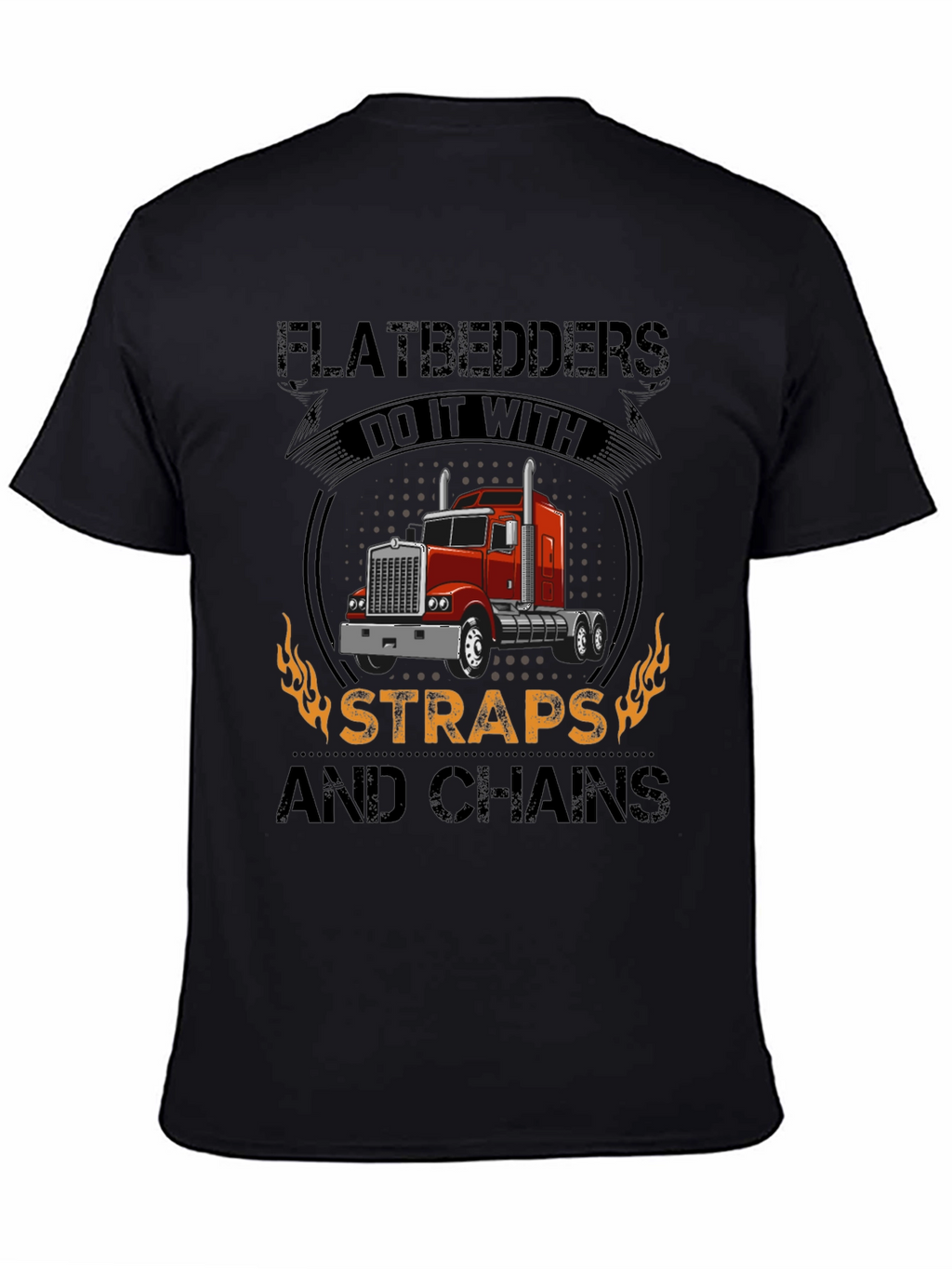 Flatbedders Do It With Straps and Chains T-Shirt