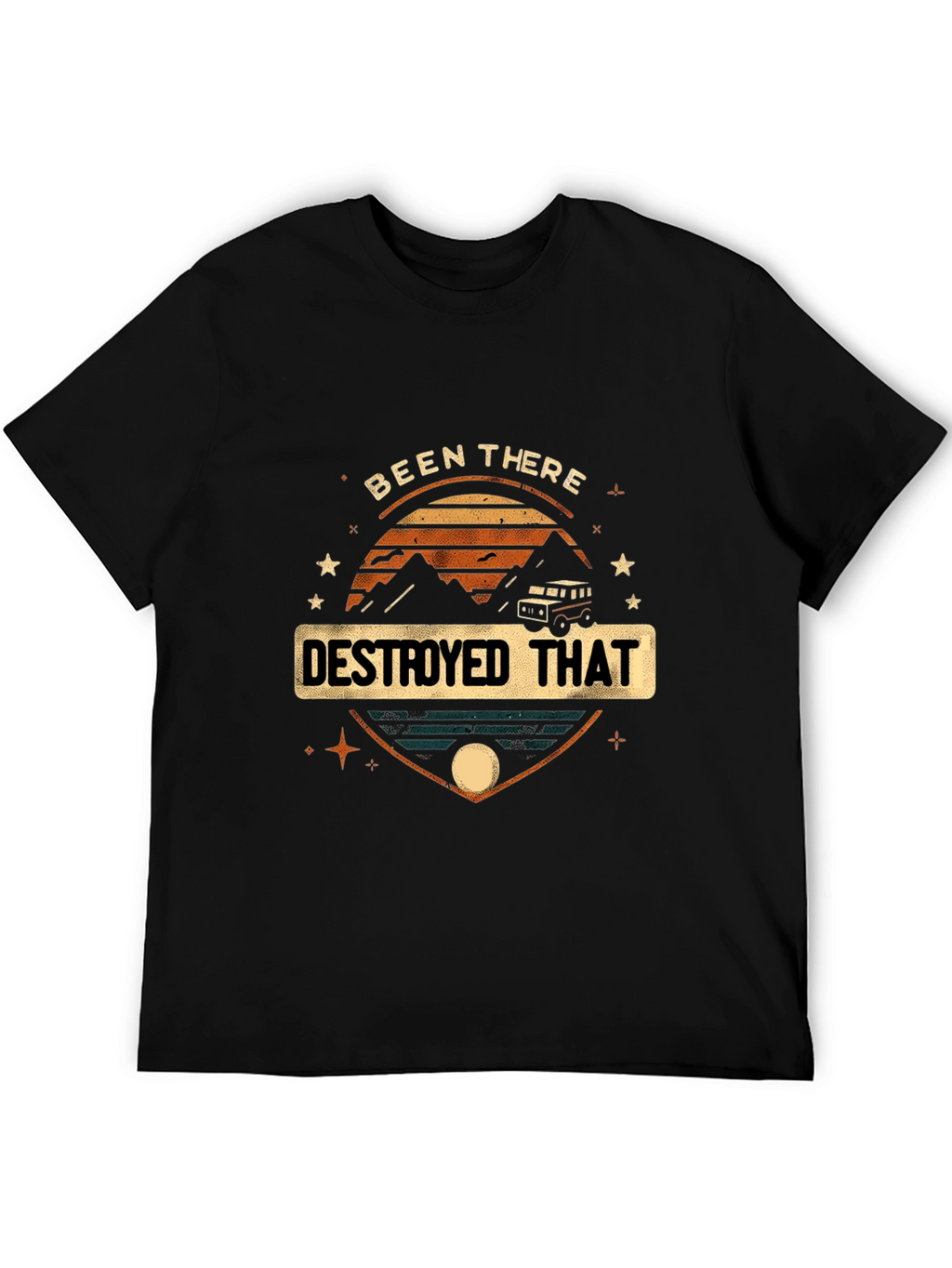 Been There Destroyed That Graphic Tee