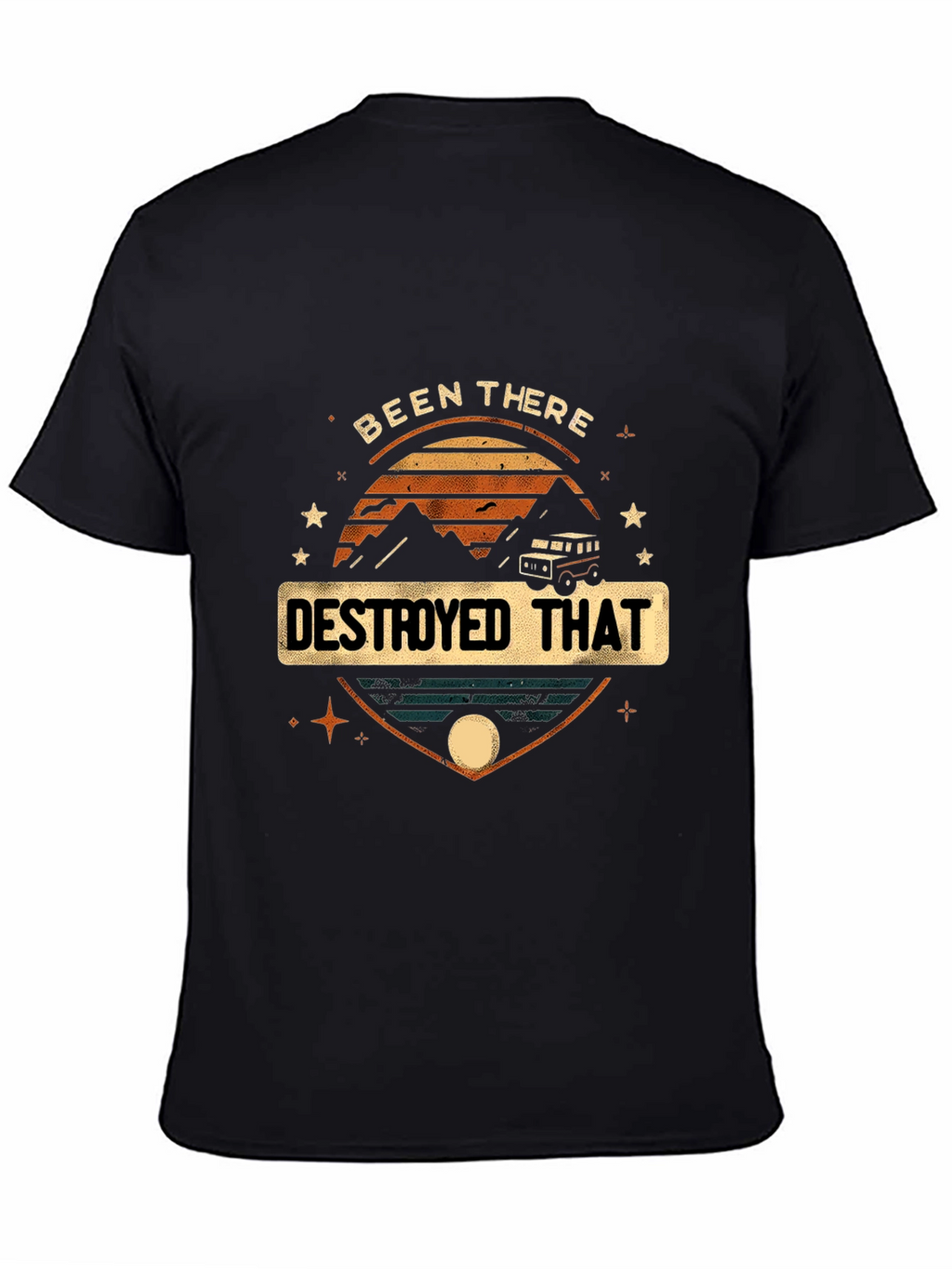Been There Destroyed That Graphic Tee