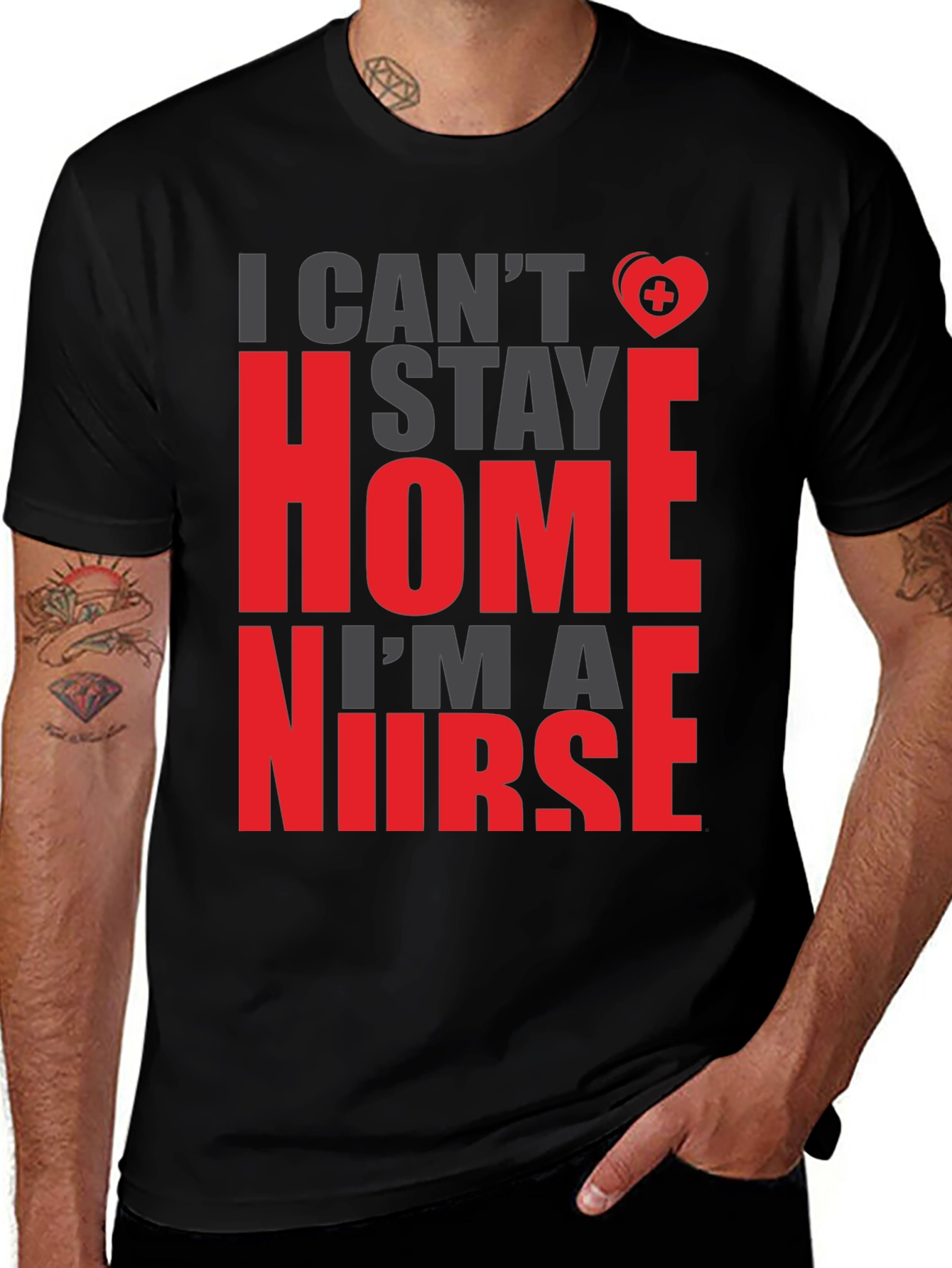 I Cant Stay Home Im a Nurse Graphic Tee
