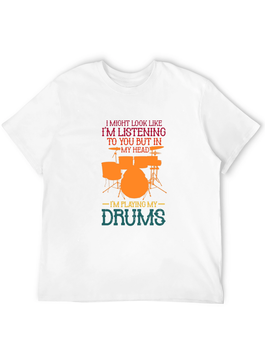Drummer T-Shirt: Im Playing My Drums