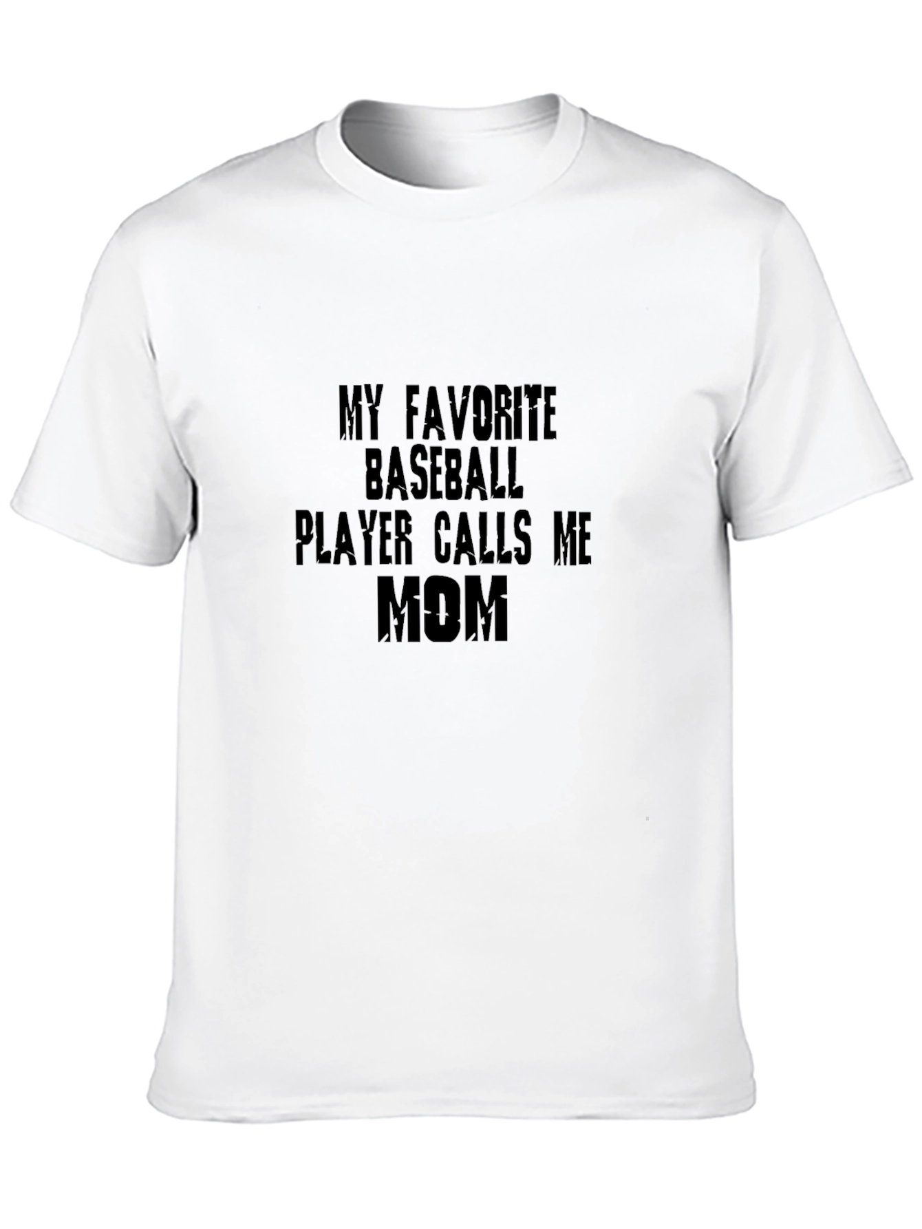 Baseball Mom T-Shirt - My Favorite Player Calls Me Mom