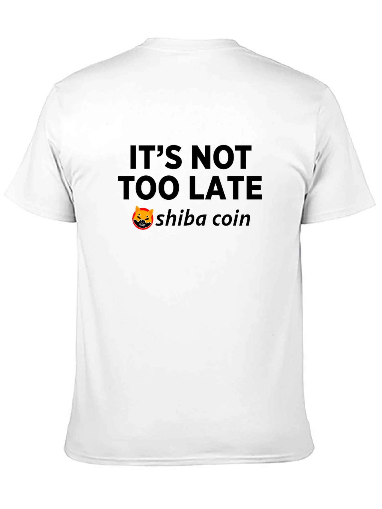Shiba Coin Crypto T-Shirt - Its Not Too Late