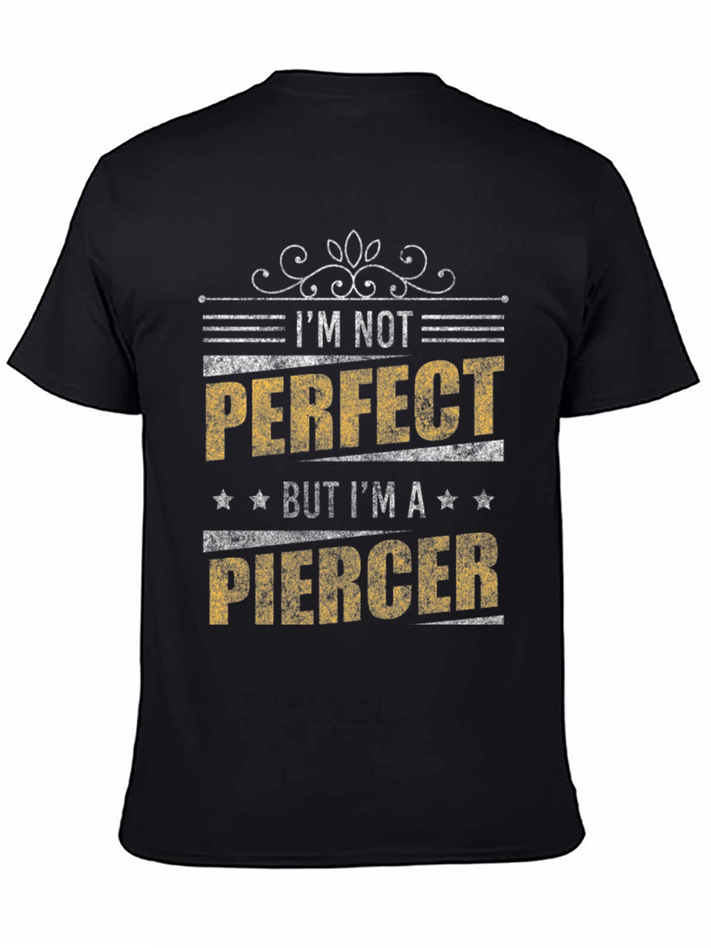 Im Not Perfect But Im A Piercer Graphic T-Shirt