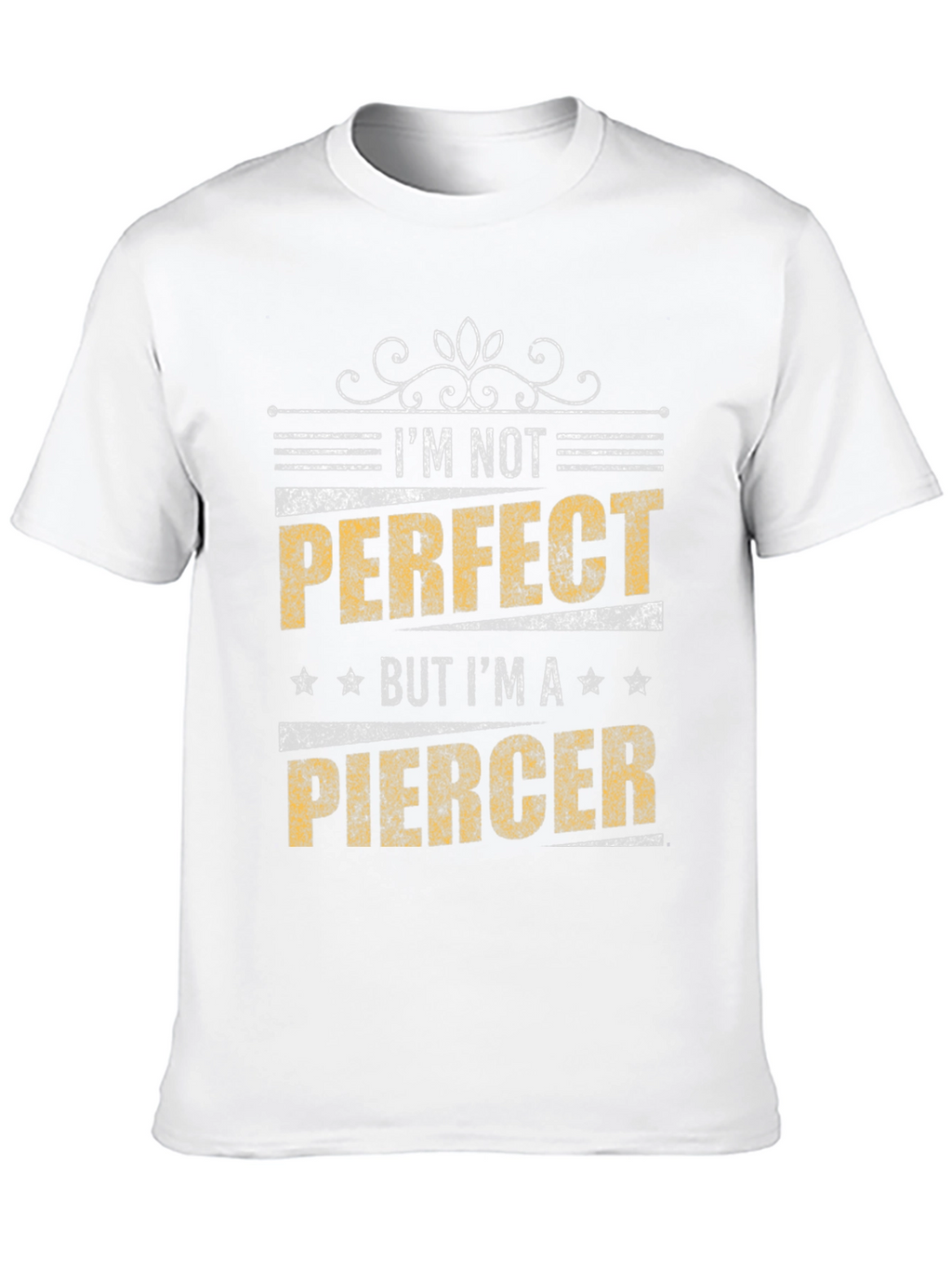 Im Not Perfect But Im A Piercer Graphic T-Shirt