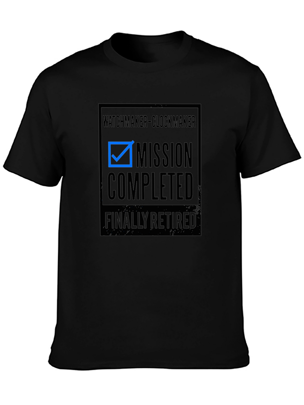 Retired Watchmaker Clockmaker Mission Completed T-Shirt