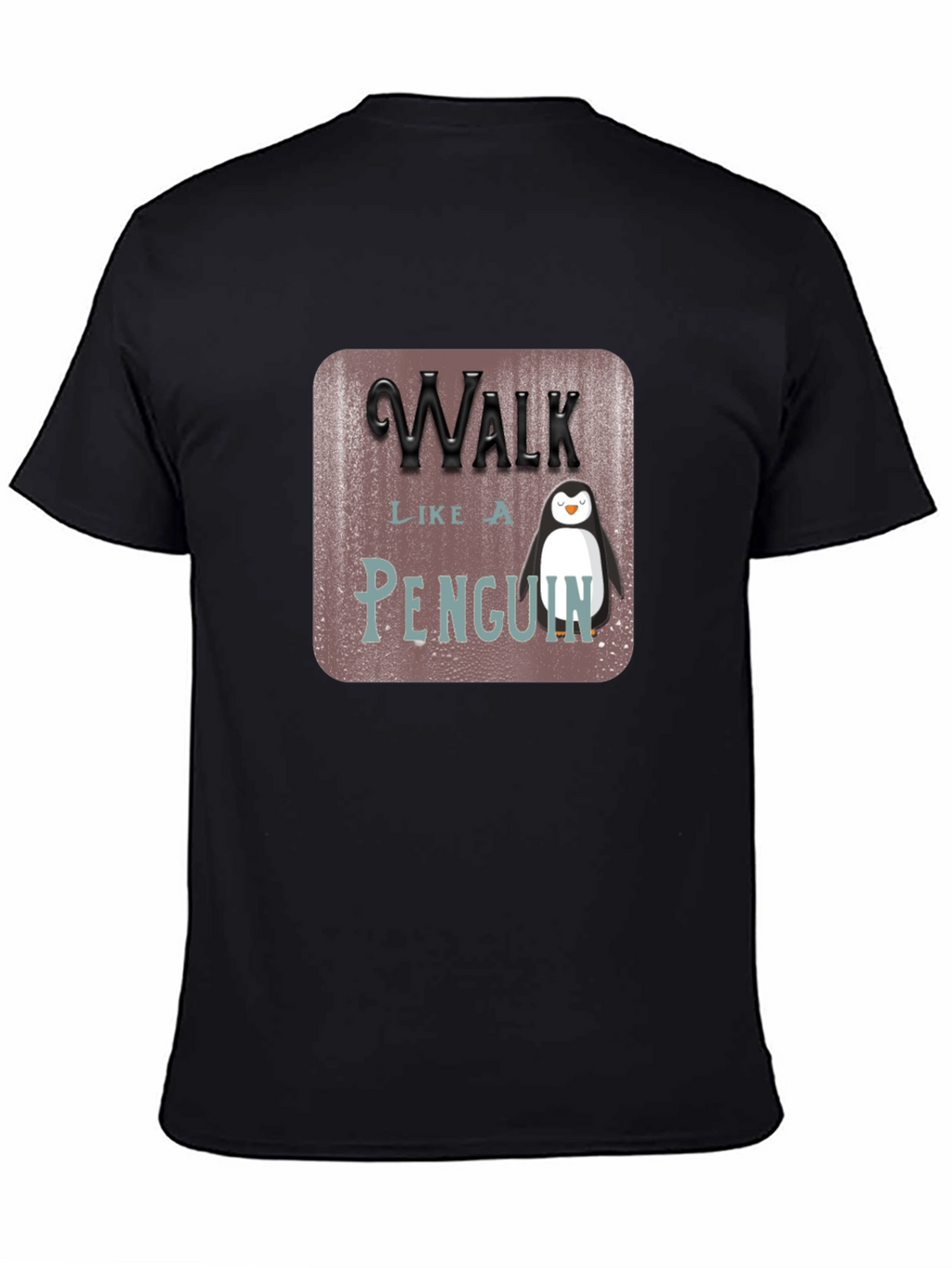 Walk Like a Penguin T-Shirt