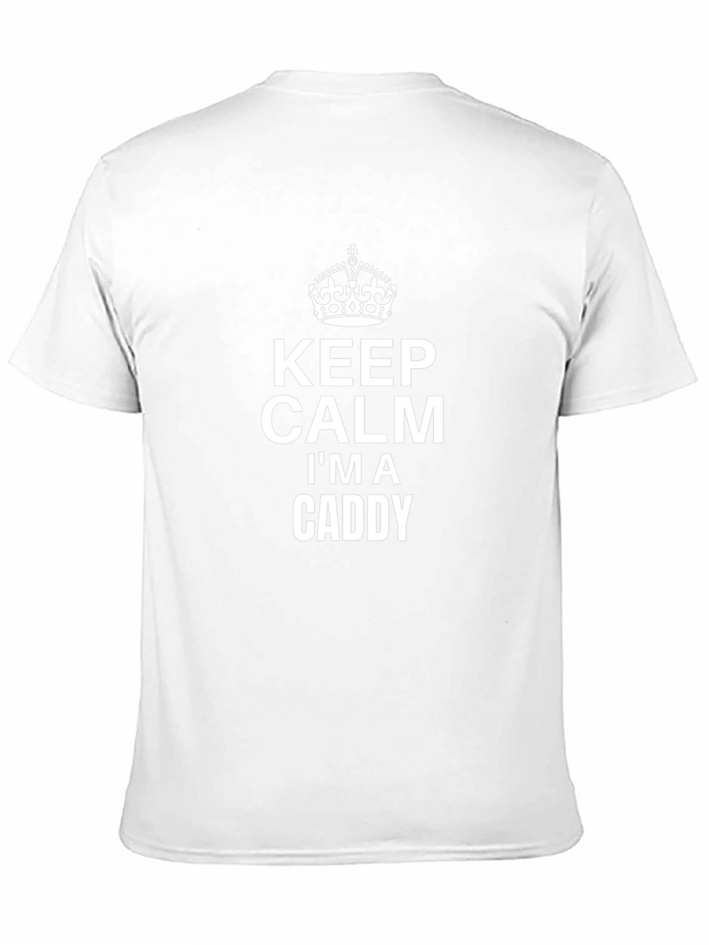 Keep Calm Im a Caddy Graphic Tee