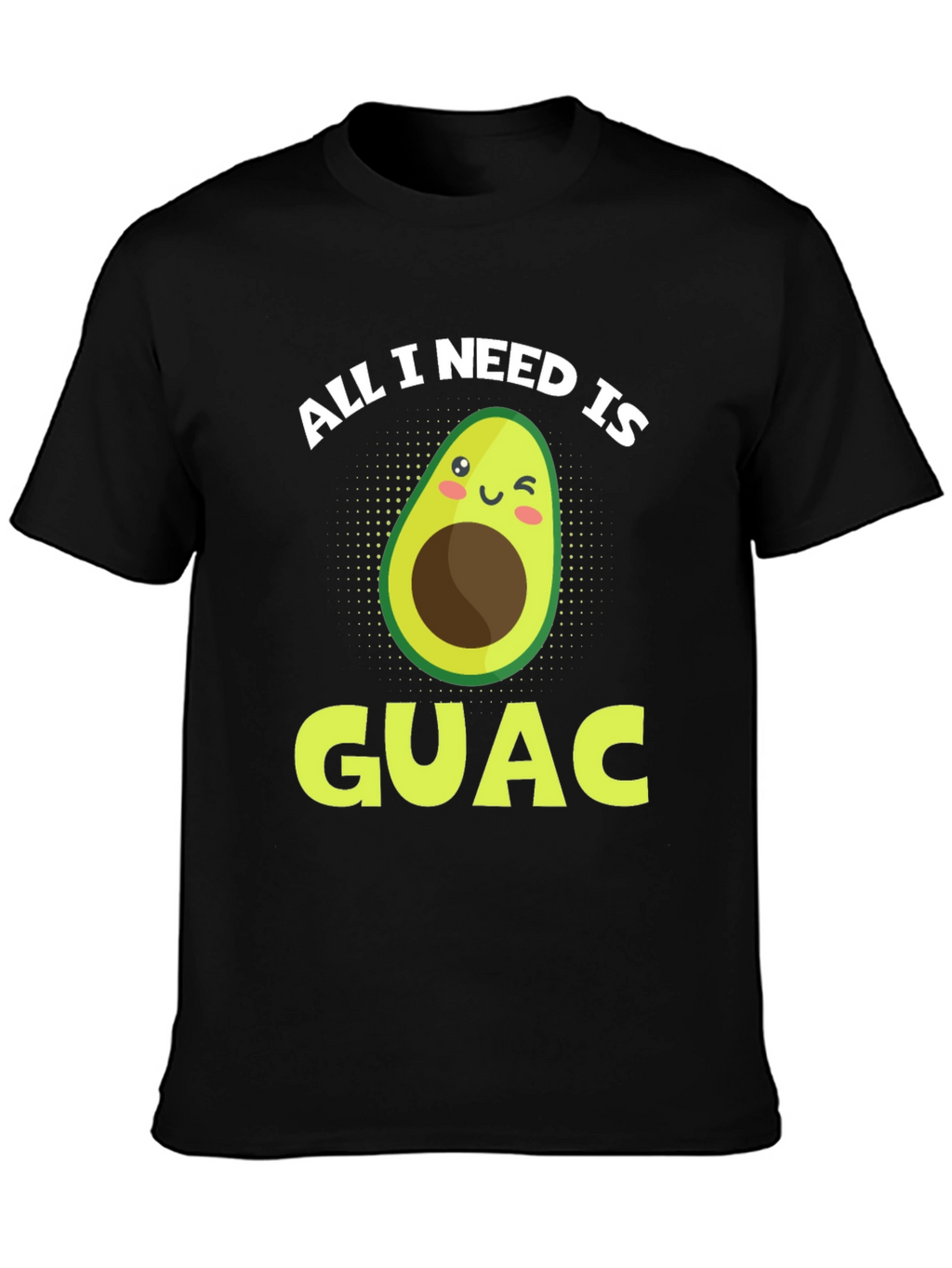 All I Need Is Guac Funny Avocado Graphic T-Shirt