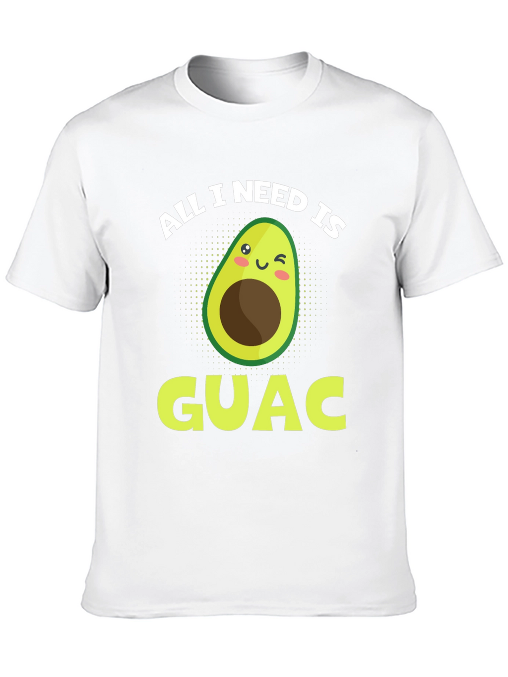 All I Need Is Guac Funny Avocado Graphic T-Shirt