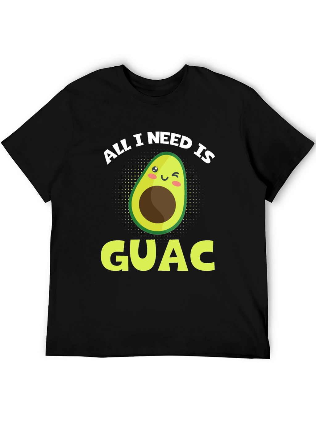 All I Need Is Guac Funny Avocado Graphic T-Shirt