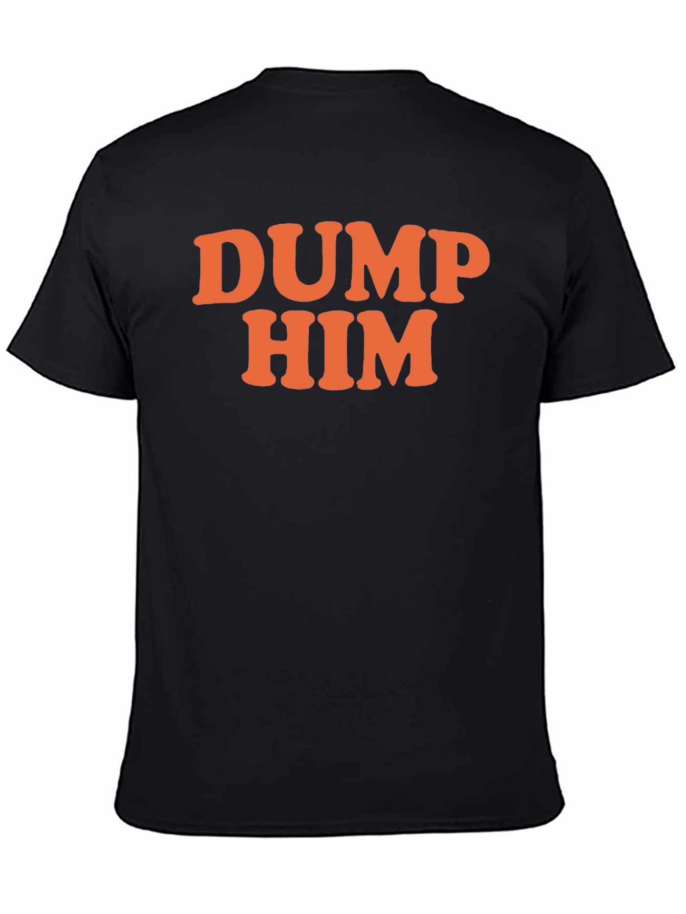 DUMP HIM Graphic T-Shirt - Sarcastic Fun