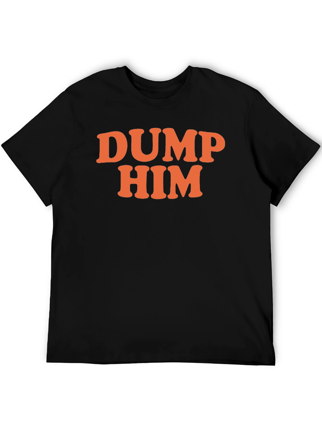 DUMP HIM Graphic T-Shirt - Sarcastic Fun