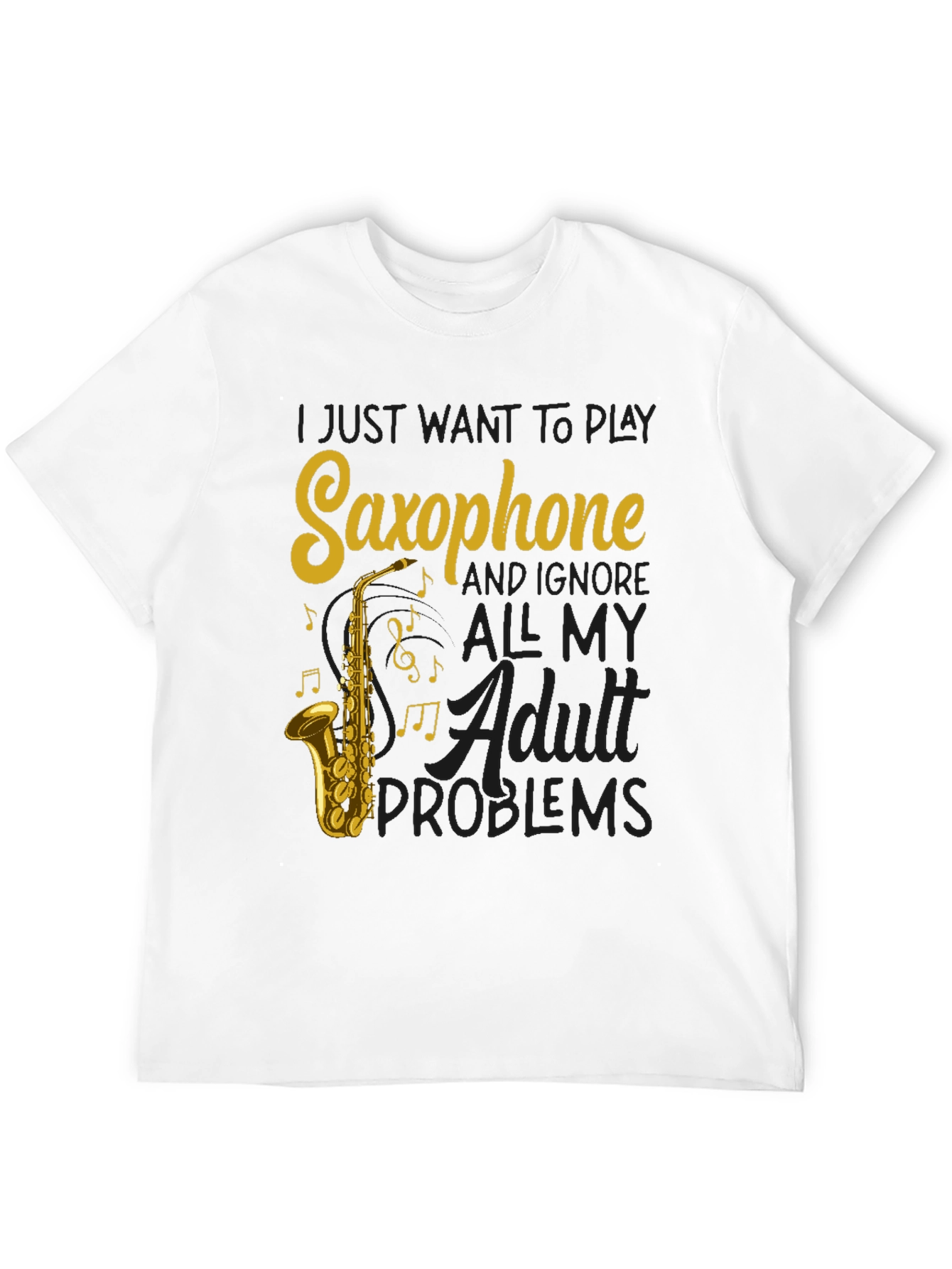 Saxophone T-Shirt: Ignore Adult Problems