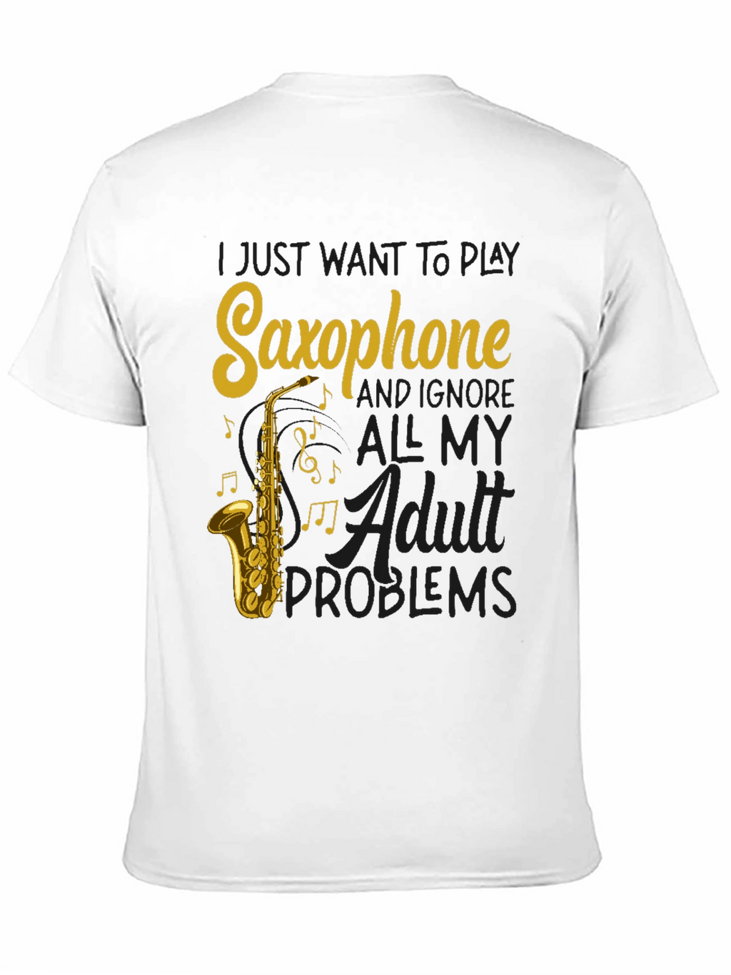 Saxophone T-Shirt: Ignore Adult Problems