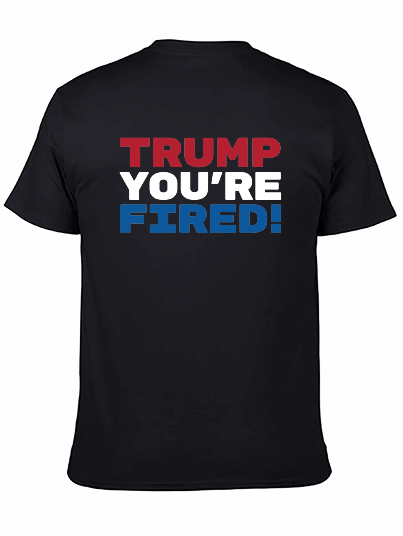 Trump Youre Fired! Graphic T-Shirt