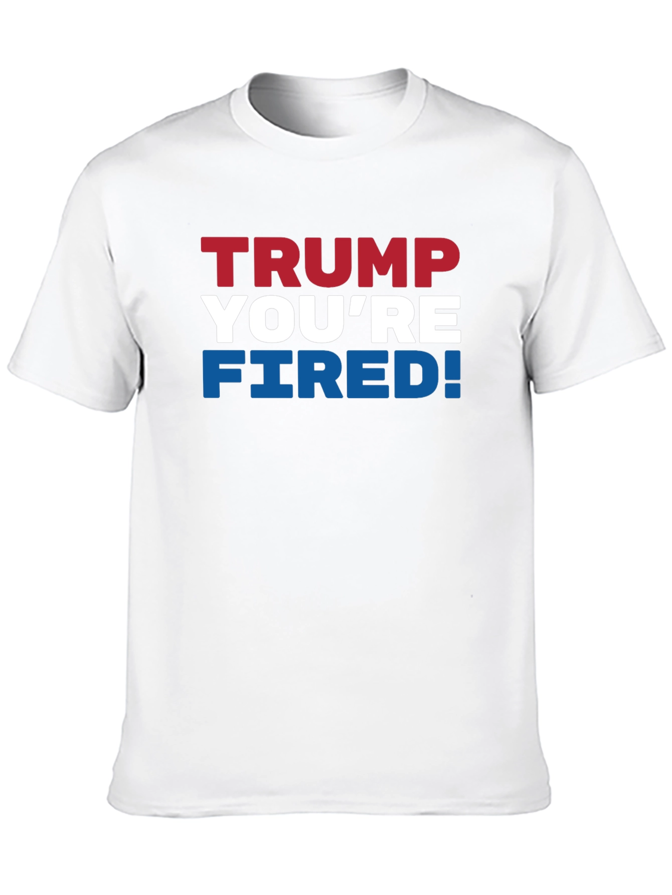 Trump Youre Fired! Graphic T-Shirt