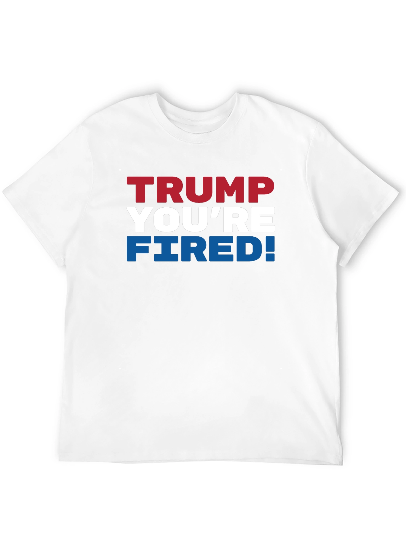 Trump Youre Fired! Graphic T-Shirt