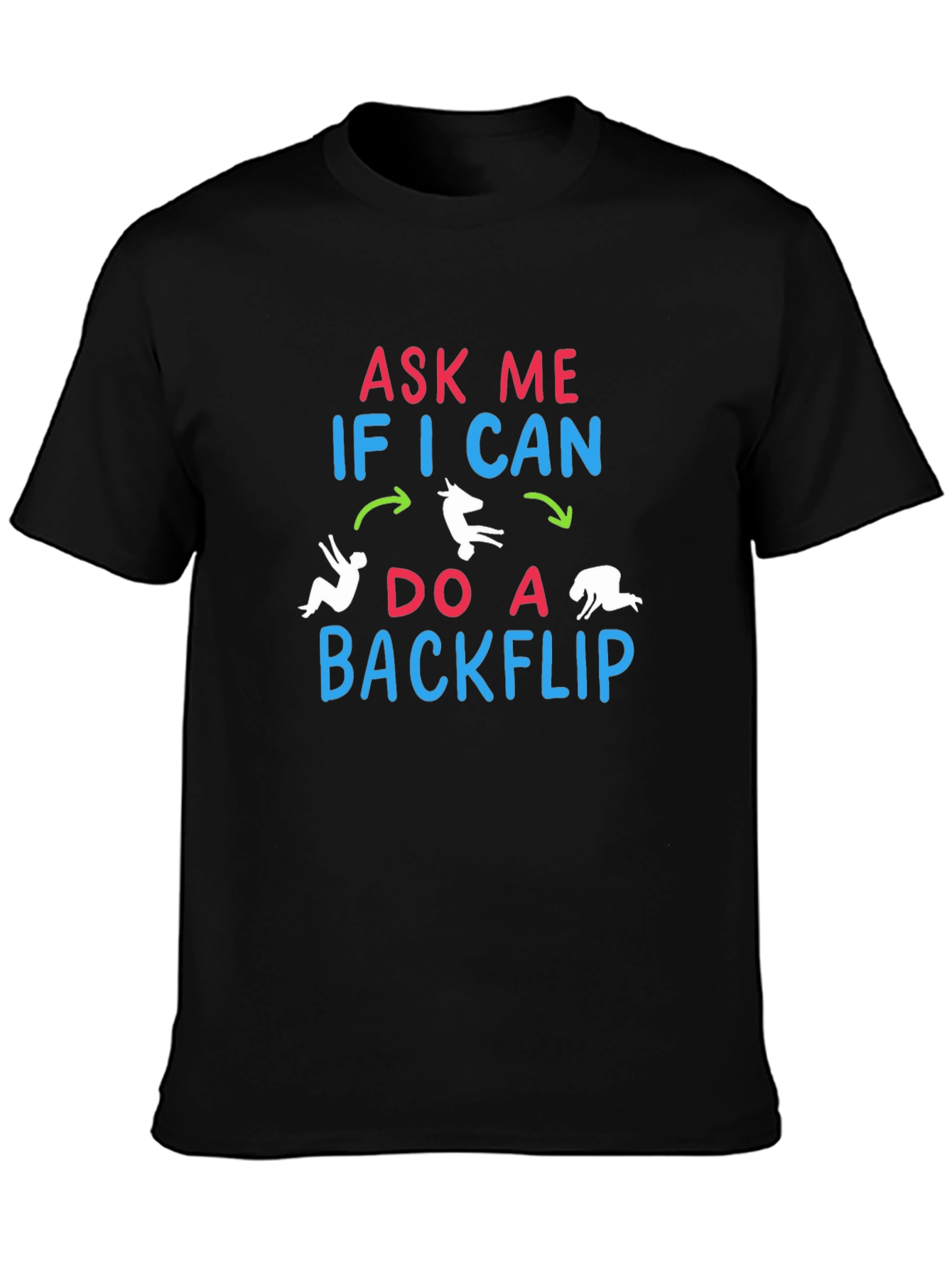 Ask Me If I Can Do A Backflip T-Shirt