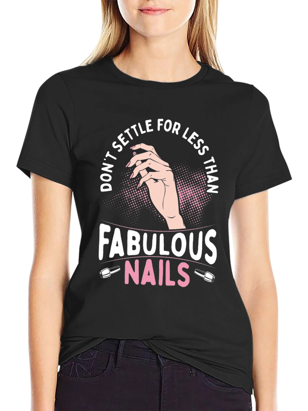 Fabulous Nails Graphic Tee - Dont Settle