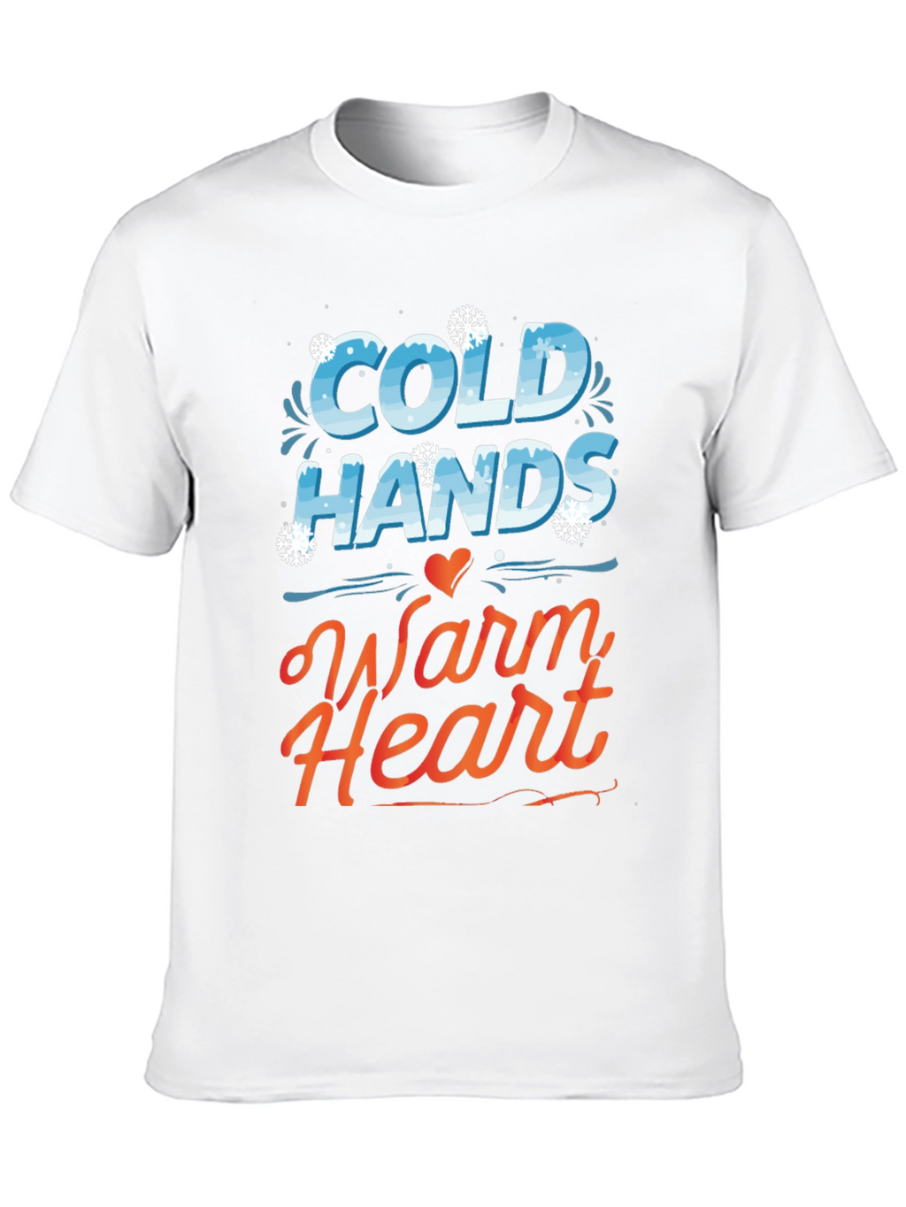 Cold Hands Warm Heart Graphic Tee