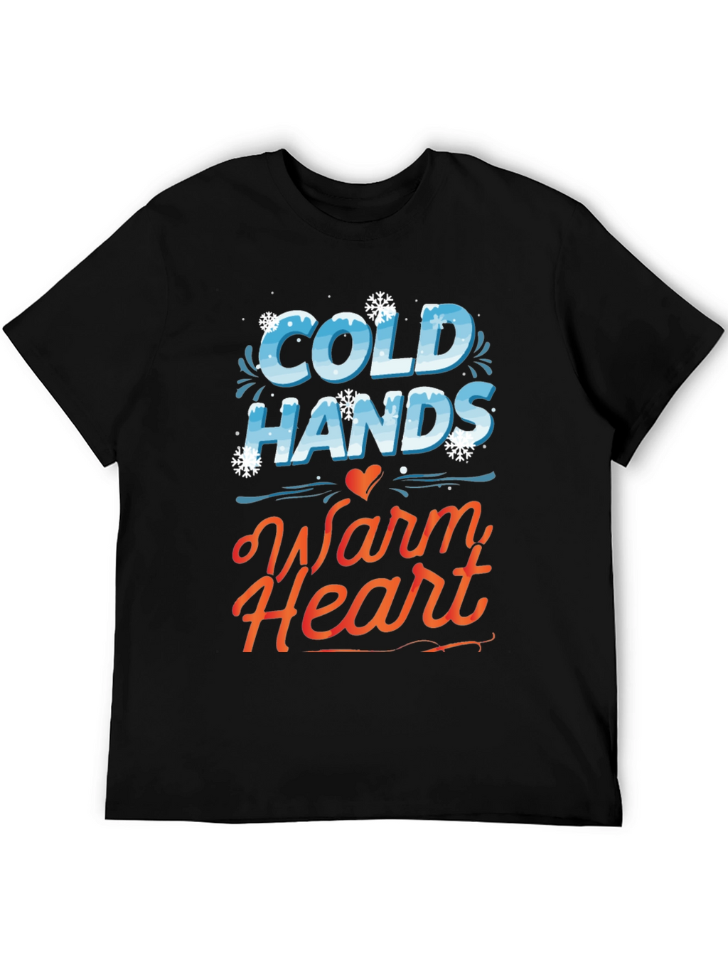 Cold Hands Warm Heart Graphic Tee
