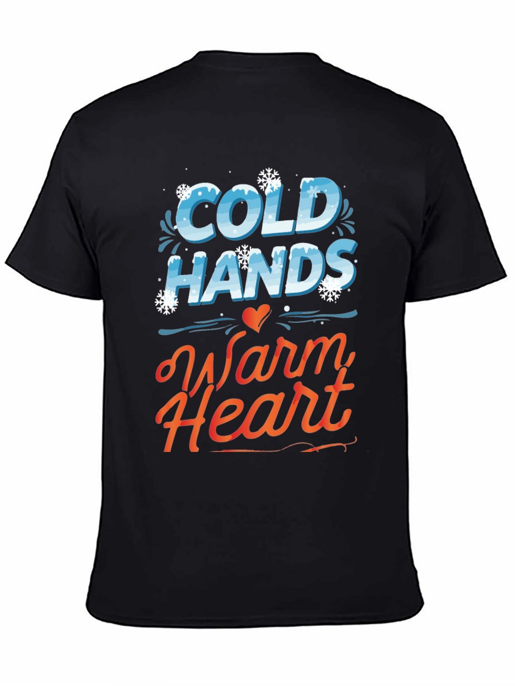 Cold Hands Warm Heart Graphic Tee
