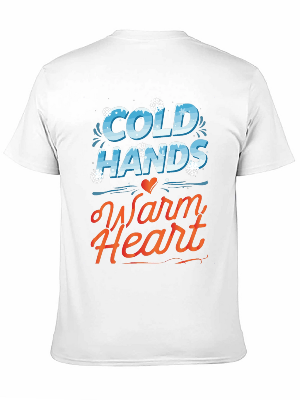 Cold Hands Warm Heart Graphic Tee