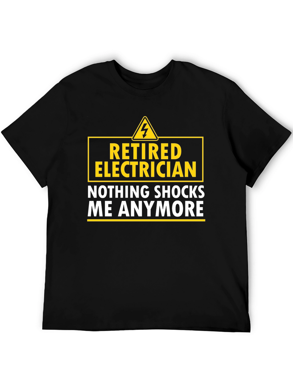 Retired Electrician T-Shirt - Nothing Shocks Me