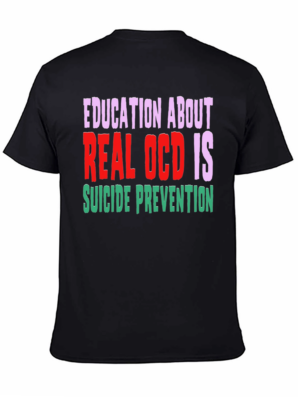 Education About Real OCD Is Suicide Prevention T-Shirt