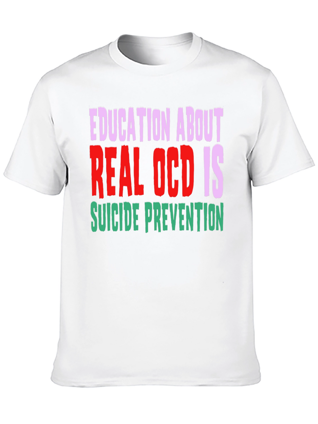 Education About Real OCD Is Suicide Prevention T-Shirt