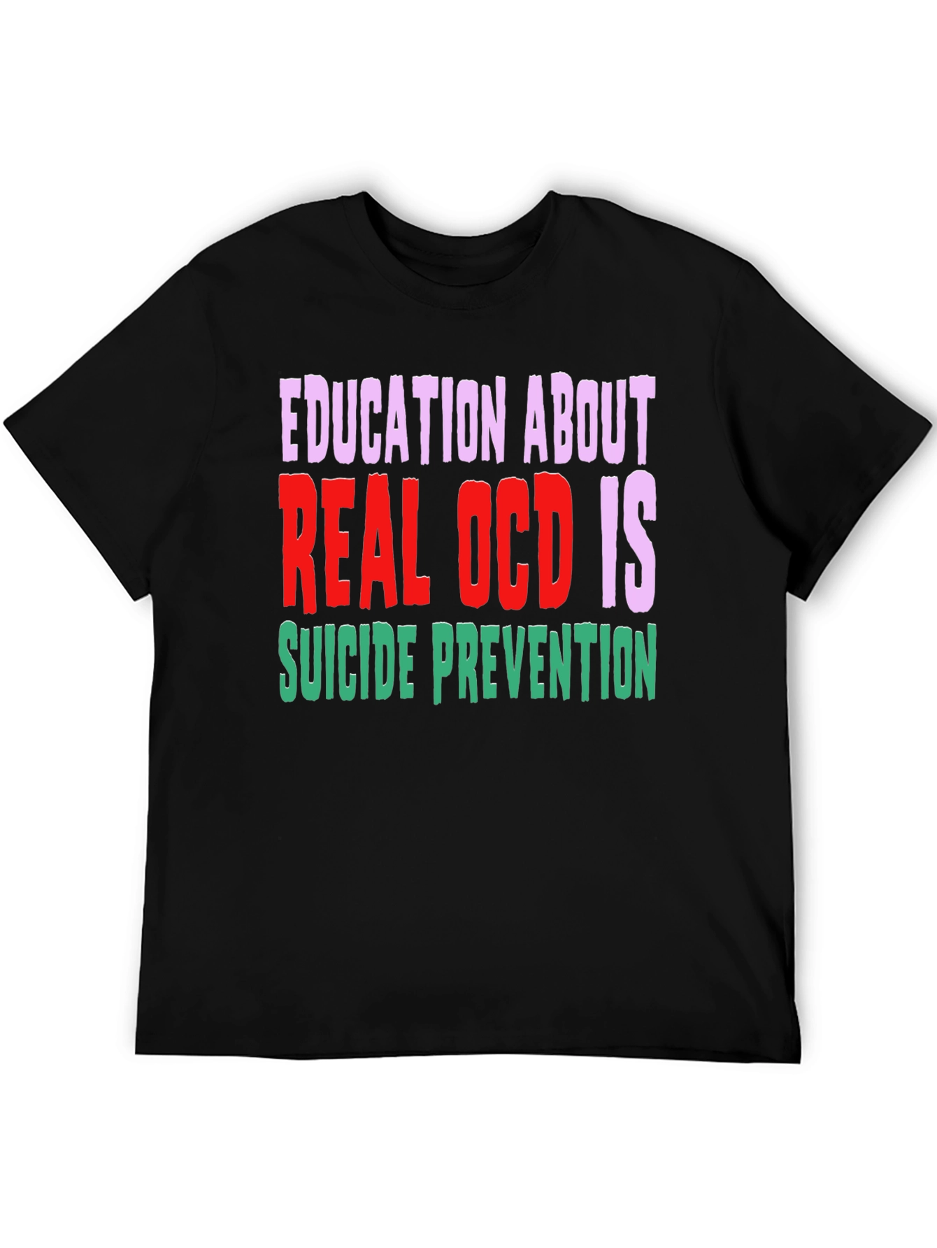 Education About Real OCD Is Suicide Prevention T-Shirt