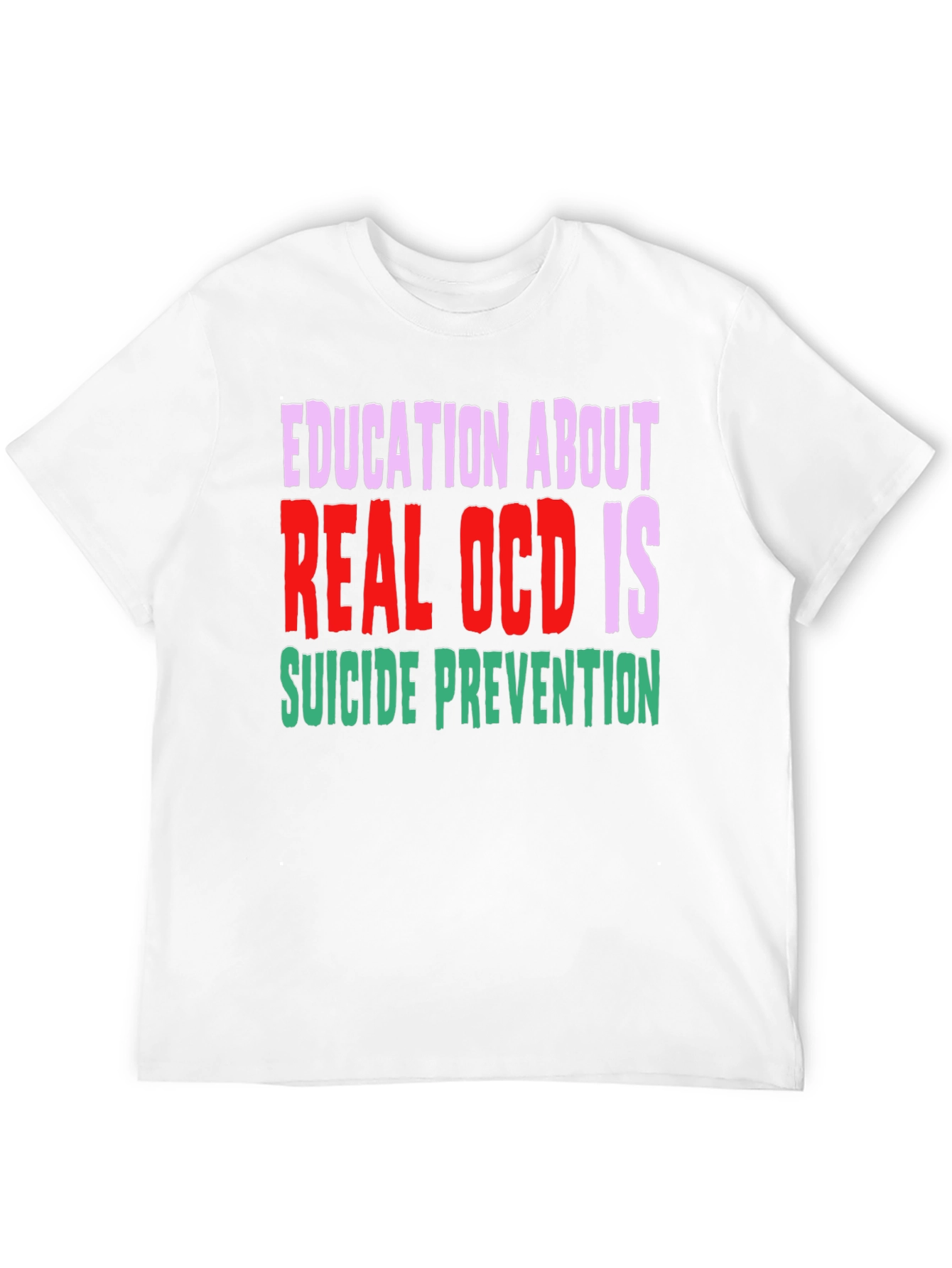 Education About Real OCD Is Suicide Prevention T-Shirt